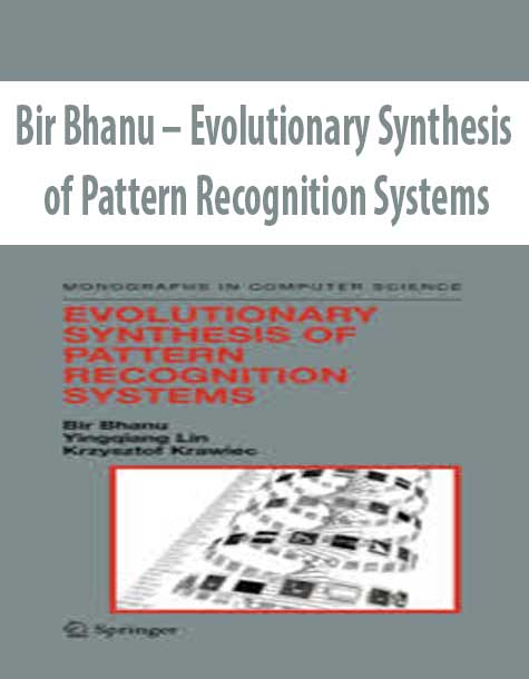 Bir Bhanu – Evolutionary Synthesis of Pattern Recognition Systems