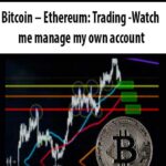 Bitcoin-Ethereum-Trading-Watch-me-manage-my-own-account