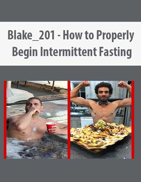 Blake_201 - How to Properly Begin Intermittent Fasting