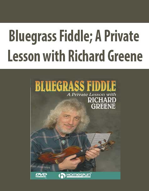 Bluegrass Fiddle; A Private Lesson with Richard Greene