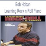 Bob Hoban – Learning Rock n Roll Piano