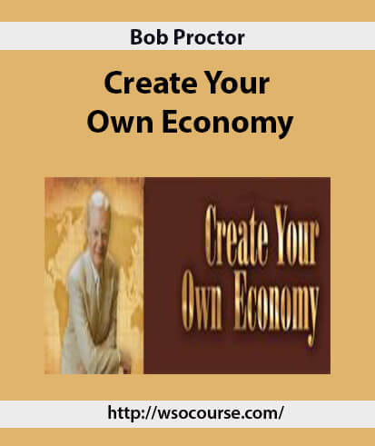 bob-proctor-create-your-own-economy2