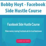 Bobby Hoyt – Facebook Side Hustle Course
