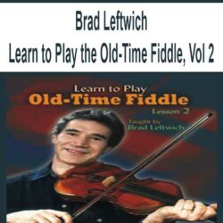 Brad Leftwich - Learn to Play the Old-Time Fiddle, Vol 2