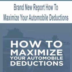 Brand New Report How To Maximize Your Automobile Deductions