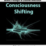 brent-phillips-daniel-metraux-consciousness-shifting2