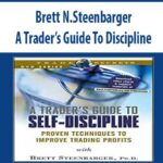Brett-N.Steenbarger-A-Trader’s-Guide-To-Discipline