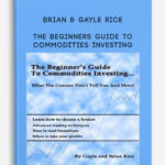 Brian-Gayle-Rice-–-The-Beginners-Guide-to-Commodities-Investing