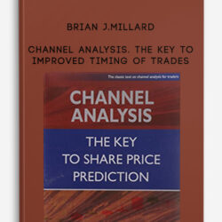 Brian J.Millard – Channel Analysis. The Key to Improved Timing of Trades
