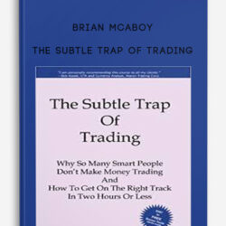 Brian McAboy – The Subtle Trap of Trading