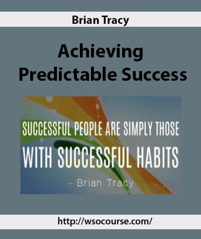 brian-tracy-achieving-predictable-success2