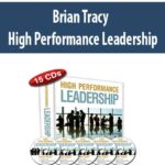 Brian Tracy – High Performance Leadership