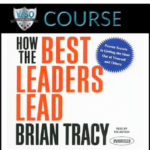 brian-tracy-how-the-best-leaders-lead