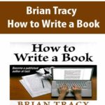 Brian Tracy – How to Write a Book