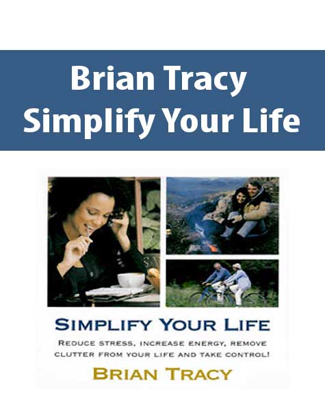 Brian Tracy - Simplify Your Life Brian Tracy - Simplify Your Life