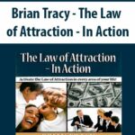 Brian Tracy – The Law of Attraction – In Action