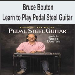 Bruce Bouton - Learn to Play Pedal Steel Guitar