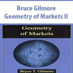 Bruce Gilmore – Geometry of Markets II