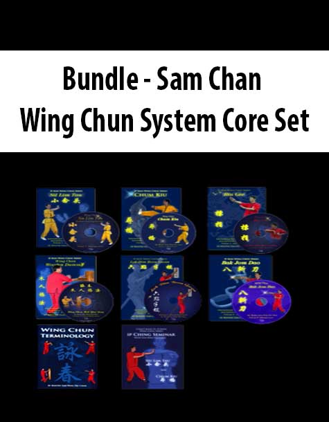 Bundle - Sam Chan - Wing Chun System Core Set