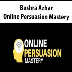 Bushra Azhar – Online Persuasion Mastery
