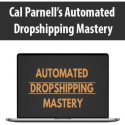 Cal Parnell’s Automated Dropshipping Mastery