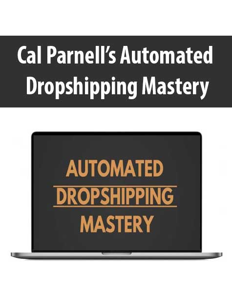 Cal Parnell’s Automated Dropshipping Mastery