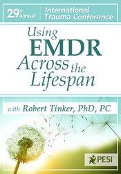 Using EMDR Across the Lifespan - Robert Tinker