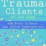 Treating Complex Trauma Clients at the Edge