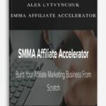 Alex Lytvynchuk – SMMA Affiliate Accelerator
