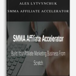 Alex Lytvynchuk – SMMA Affiliate Accelerator