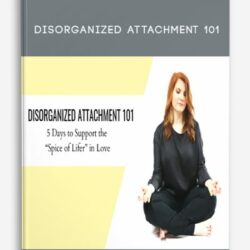 Disorganized Attachment 101 from Briana MacWilliam