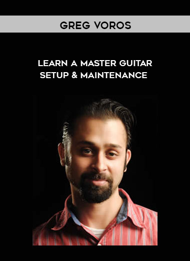 Greg Voros – Learn A Master Guitar – Setup & Maintenance