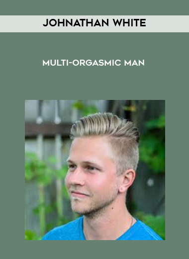 Johnathan White - Multi-Orgasmic Man