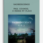Sacredscience – Paul Councel – X Marks My Place