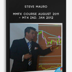 Steve Mauro – MMfx Course August 2011 + MT4 Ind. Jan 2012