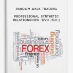 Random Walk Trading – Professional Synthetic Relationships [DVD (FLV)]