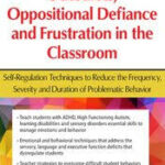 Outbursts, Oppositional Defiance and Frustration in the Classroom