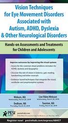 Vision Techniques for Eye Movement Disorders Associated with Autism, ADHD, Dyslexia & Other Neurological Disorders