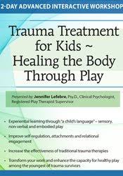 Trauma Treatment for Kids - Healing the Body Through Play