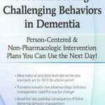 Problem-Solving Challenging Behaviors in Dementia