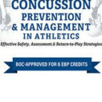 Evidence-Based Concussion Prevention & Management in Athletics