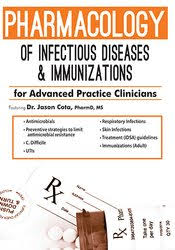 Pharmacology of Infectious Diseases & Immunizations for Advanced Practice Clinicians - Jason Cota