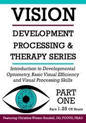 Introduction to Developmental Optometry and Basic Visual Efficiency and Visual Processing Skills - Christine Winter-Rundell