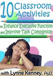 10 Classroom Activities to Enhance Executive Function and Improve Task Completion - Lynne Kenney