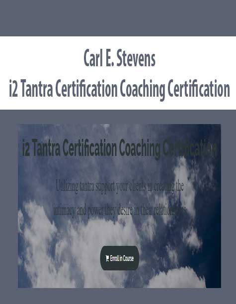 Carl E. Stevens - i2 Tantra Certification Coaching Certification