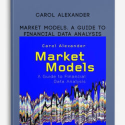Carol Alexander – Market Models. A Guide to Financial Data Analysis