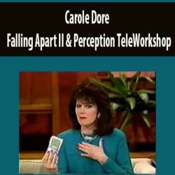 Carole Dore - Falling Apart II & Perception TeleWorkshop