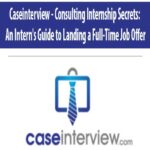 Caseinterview-Consulting-Internship-Secrets-An-Intern-Guide-to-Landing-a-Full-Time-Job-Offer