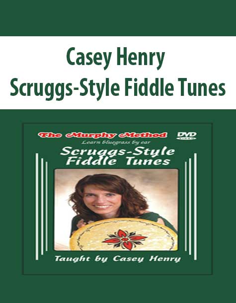 Casey Henry - Scruggs-Style Fiddle Tunes