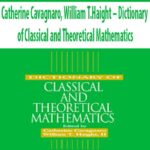 Catherine-Cavagnaro,-William-T.Haight-Dictionary-of-Classical-and-Theoretical-Mathematics